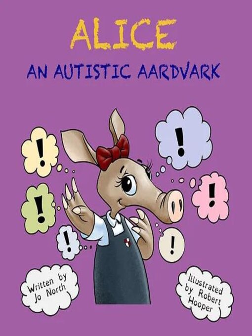 Title details for Alice, an Autistic Aardvark by Jo North - Available